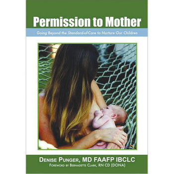 Permission to Mother: Going Beyond the Standard-of-Care to Nurture Our Children Image