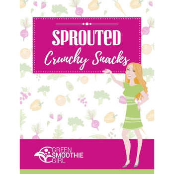 Sprouted, Crunchy Snacks Recipes - eBook Image